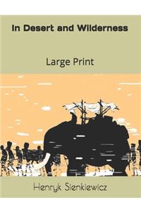 In Desert and Wilderness: Large Print