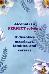 Alcohol Is A Perfect Solvent