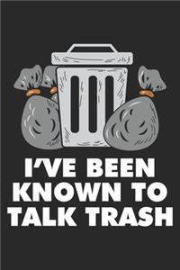 I've Been Known To Talk Trash