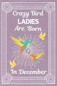 Crazy Bird Ladies Are Born In December