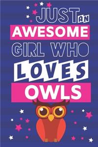 Just an Awesome Girl Who Loves Owls