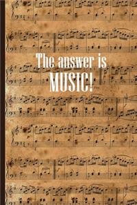 The Answer is Music