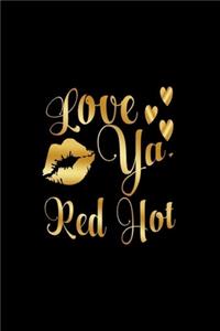 Love Ya, Red Hot