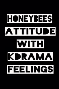 Honeybees Attitude with Kdrama Feelings