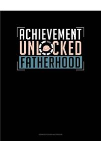 Achievement Unlocked Fatherhood