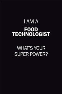 I Am A Food Technologist, What's Your Super Power?