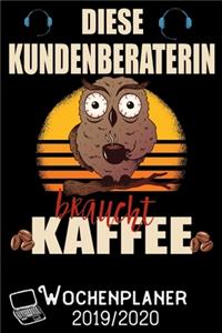 Diese Kundenberaterin braucht Kaffee - Wochenplaner 2019 - 2020