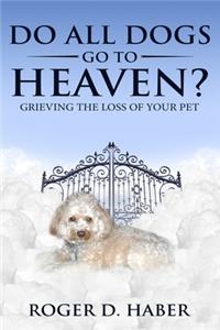 Do All Dogs Go to Heaven?