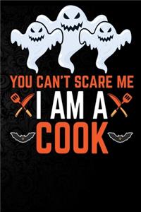 You Can't Scare Me I'm a Cook