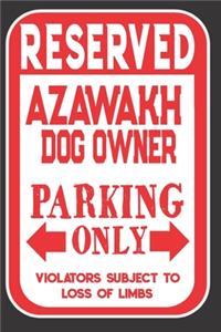 Reserved Azawakh Dog Owner Parking Only. Violators Subject To Loss Of Limbs