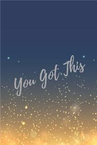 You Got This