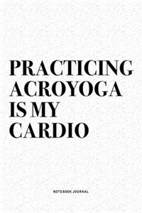 Practicing Acroyoga Is My Cardio
