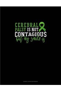 Cerebral Palsy Is Not Contagious But My Smile Is