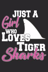 Just A Girl Who Loves Tiger Sharks