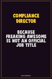 Compliance Director, Because Freaking Awesome Is Not An Official Job Title