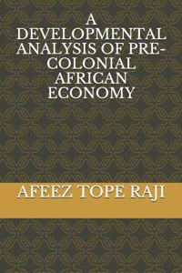 Developmental Analysis of Pre-Colonial African Economy