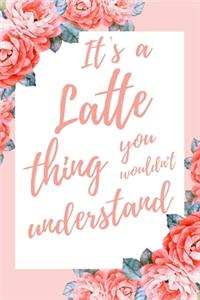 It's a Latte Thing You Wouldn't Understand