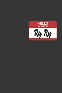 Hello My Name Is Ryry Notebook