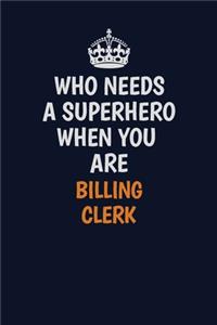 Who Needs A Superhero When You Are Billing Clerk