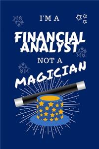 I'm A Financial Analyst Not A Magician