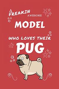 A Freakin Awesome Model Who Loves Their Pug