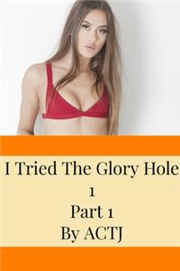 I Tried the Glory Hole 1