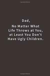 Dad, No Matter What Life Throws at You