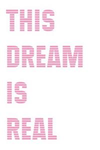 This Dream Is Real