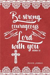 Be Strong and Courageous, the Lord Is with You, Joshua 1