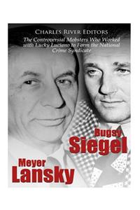 Bugsy Siegel and Meyer Lansky