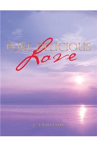 Pure Delicious Love
