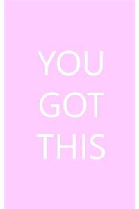 You Got This