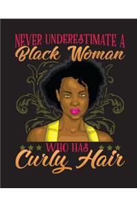 Never Underestimate A Black Woman Who Has Curly Hair