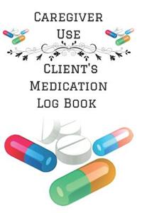 Caregiver Use Client's Medication Log Book