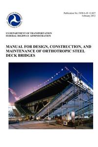 Manual for Design, Construction, and Maitenance of Orthotropic Steel Deck Bridges (Publication No. Fhwa-If-12-027)