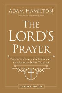 Lord's Prayer Leader Guide, The