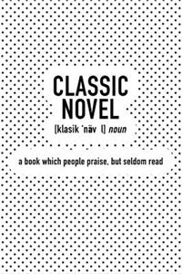 Classic Novel a Book Which People Praise But Seldom Read