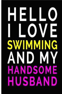 Hello I Love Swimming and My Handsome Husband