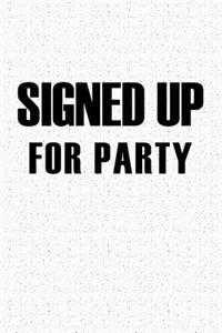 Signed Up for Party