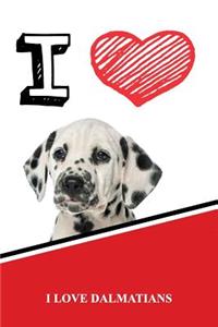 I Love Dalmatians: Draw and Write Notebook Journal Diary Featuring 120 Pages 6x9