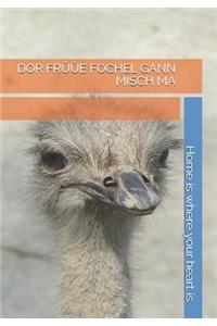 Dor Früüe Fochel Gann Misch Ma