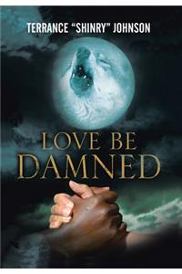 Love Be Damned