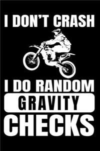 I Don't Crash I Do Random Gravity Checks