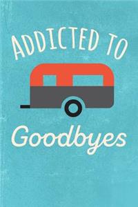 Addicted to Goodbyes: A Notebook Journal for Travelers