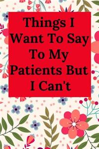 Things I Want to Say to My Patients But I Can't