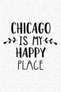 Chicago Is My Happy Place