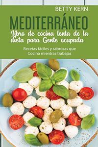 Libro de Cocina Lenta de Dieta Mediterránea para La Gente ocupada