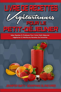 Livre De Recettes Végétariennes Pour Le Petit-Déjeuner