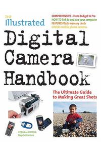 The Illustrated Digital Camera Handbook