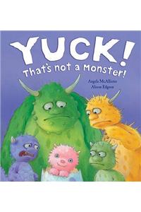 Yuck! That's Not a Monster!